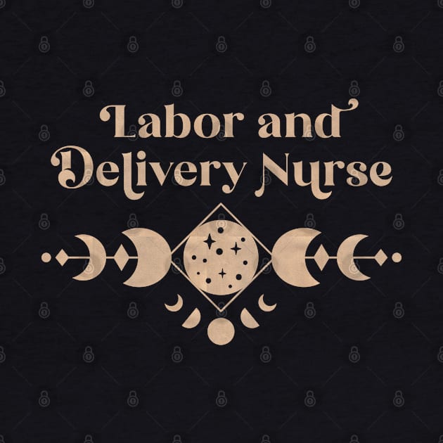 Labor and Delivery Nurse - boho colored moon phase Design by best-vibes-only